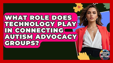 What Role Does Technology Play In Connecting Autism Advocacy Groups? - Answers About Autism