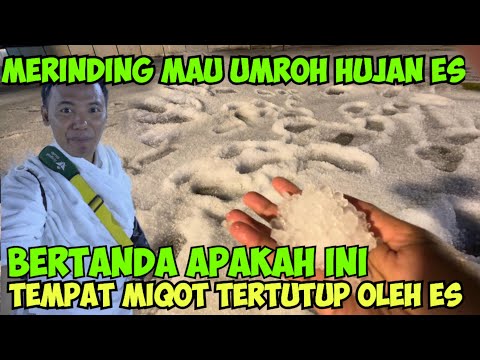 MERINDING..!! BERTANDA APAKAH INI? MAU UMROH MALAH HUJAN ES DI ARAB SAUDI TAIF