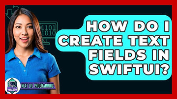 How Do I Create Text Fields In SwiftUI? - Next LVL Programming