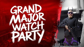 🔴 FINAL 4: GRAND MAJOR WATCH PARTY! THE FINALS $100,000 MAJOR LAN TOURNAMENT