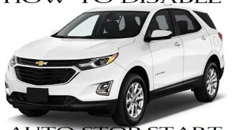 How to disable AutoStop AutoStart Chevrolet Equinox