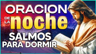 🔴ORACIÓN de la NOCHE🌜Salmos para Dormir Reina Valera 1960