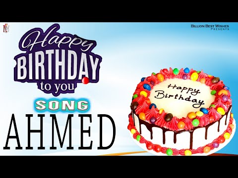 Happy Birthday Song For Ahmed | Happy Birthday To You Ahmed