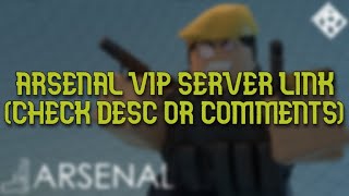 FREE Arsenal VIP Server (MARCH 2024)