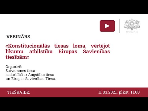 Vebinārs: "Konstitucionālās tiesa loma, vērtējot likumu atbilstību Eiropas Savienības tiesībām"