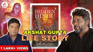 Akshat Gupta Life Story | The Hidden Hindu | Prakash Bharadwaj | The Viral Talks | Podcast