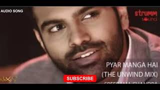 Download Lagu Pyar Manga Hai (The Unwind Mix) by Sreerama Chandra