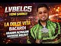 LVBELC5 YENİ ŞARKI – LA DOLCE VITA 💣| BACARDI 🍾| ARADIM AÇMADIN HAYIRDIR NOLDU?#lvbelc5 #bassboosted