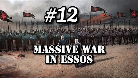 PART 12 | Valarrys Leads 2000 Targaryens against Essos! | Bannerlord 2