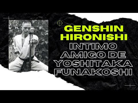 🥋 Motonobu Genshin Hironishi 🥋 Intimo amigo de Yoshitaka Funakoshi y Shigeru Egami