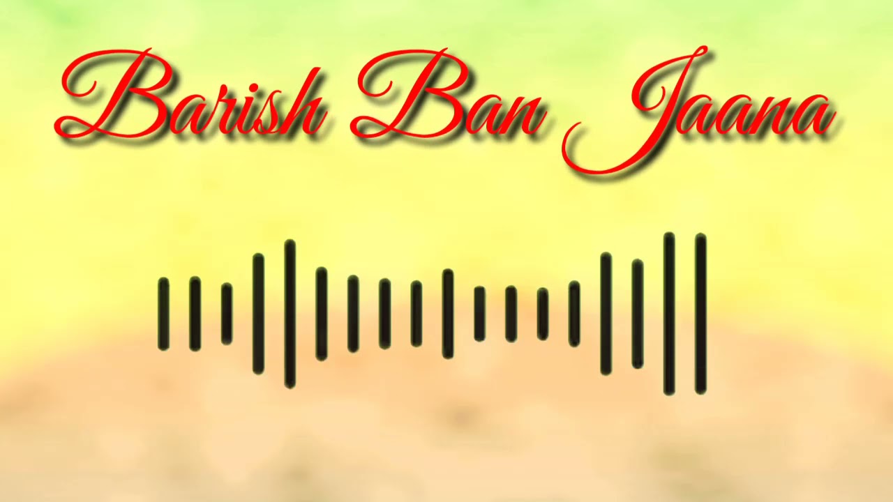 Barish Ban Jana M : Barish Ban Jana 2021 New Video - YouTube : Baarish ban jana (official video) stebin ben | jab main badal ban jau tum bhi barish ban jana song,7,216,096 viewsking threepremiered on 3 jun 2021baarish ba.