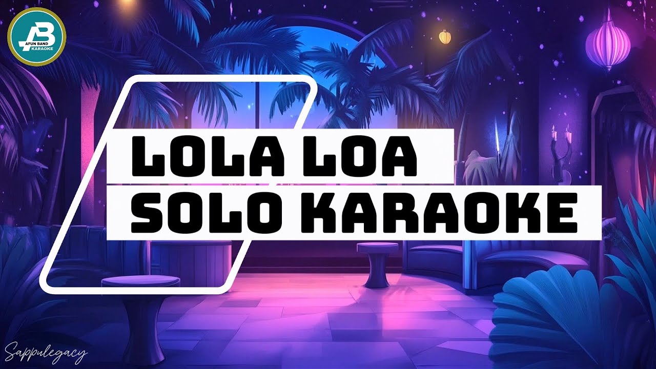 Lola Loa Solo Karaoke