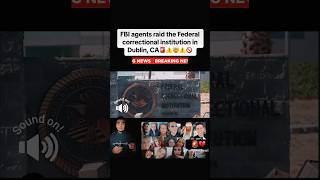 FBI agents raid the federal correctional institution in Dublin,CA #dublin #prison #women #raid