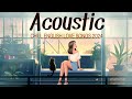 Top Chill Acoustic Songs 2024 Cover 🌻 Soft English Acoustic Love Songs Music 2024 Top Hits