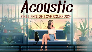 Top Chill Acoustic Songs 2024 Cover 🌻 Soft English Acoustic Love Songs Music 2024 Top Hits