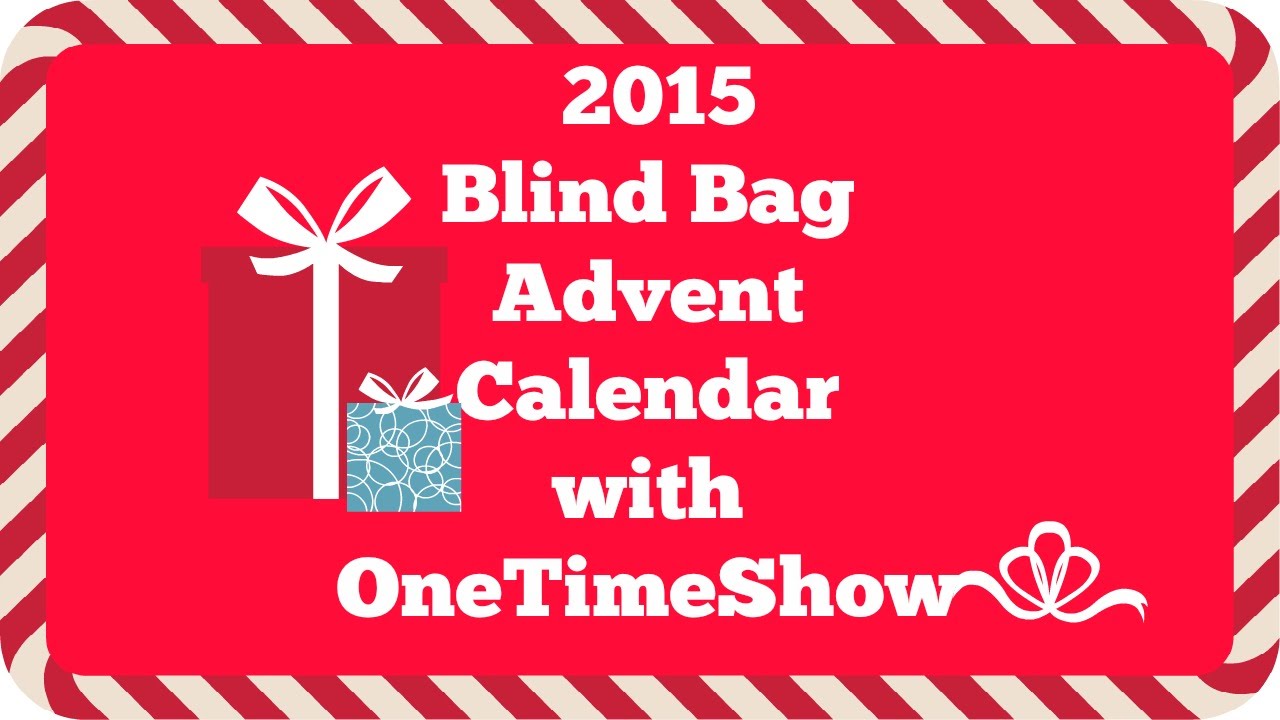 2015 Blind Bag Advent Calendar Opening Day 11 YouTube 2015-blind-bag-advent-calendar-opening-day-11-youtube