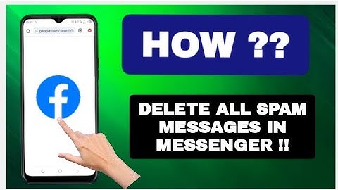 How to Delete All Spam Messages in Messenger !!