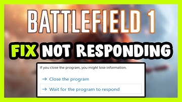 How to FIX Battlefield 1 Not Responding