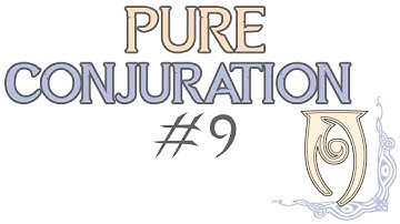 SKYRIM: Pure Conjuration Build | Single Skill Series | #9