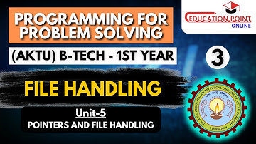 Lec 3 | File Handling | Programming for Problem Solving (AKTU) B-Tech 1st year