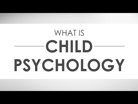 What is Child Psychology and Milestones of Child Development?