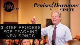 P&H Minute: 3 Step Process for Teaching New Songs, by Keith Lancaster at PraiseAndHarmony.TV