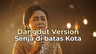 🎵 Senja di Batas Kota – Tembang Kenangan Dangdut Masa Kini | Cover Dangdut Terbaru