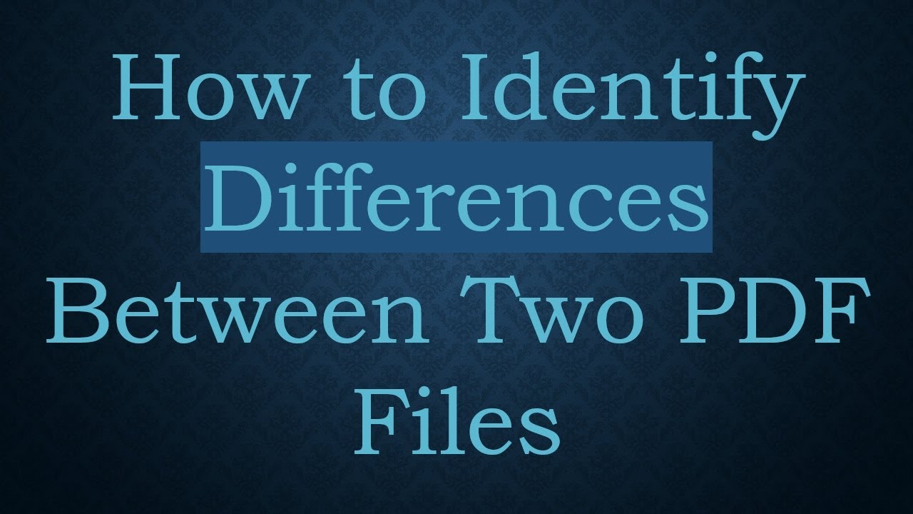 how-to-identify-differences-between-two-pdf-files-youtube