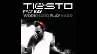 Tiesto feat. Kay - Work Hard, Play Hard (Original Mix) Resimi