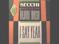 Secchi Feat. Orlando Johnson - I Say Yeah (10" Dance Mix)