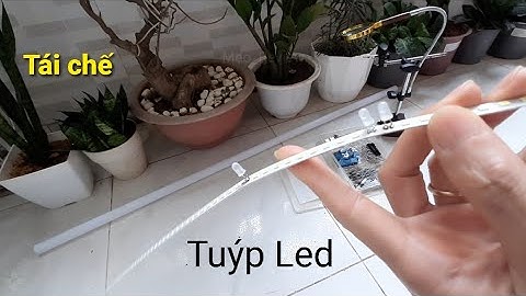 Cách sửa đèn tuýp Led phế liệu - Phần 1, How to repair scrap LED tube lights - Part 1