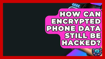 How Can Encrypted Phone Data Still Be Hacked? - Phone Fix and Features