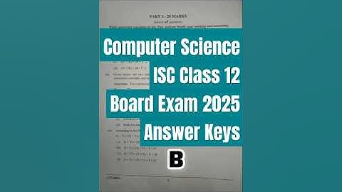Computer Science ISC Class 12 Board Exam 2025 Answer Keys #boardexam2025 #computer #computerscience