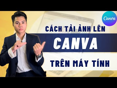 '' Cách '' Tải Ảnh Lên CANVA Trên Máy Tính | Nguyễn Thuyên Media