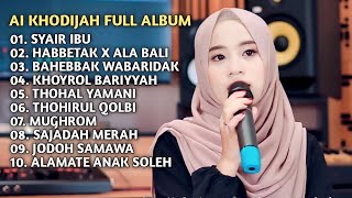 AI KHODIJAH FULL ALBUM 2023 | SYAIR IBU | HABBETAK X ALA BALI | SAJADAH MERAH