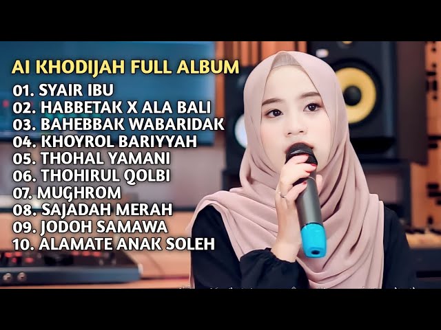 AI KHODIJAH FULL ALBUM 2023 | SYAIR IBU | HABBETAK X ALA BALI | SAJADAH MERAH class=