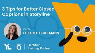 3 Tips for Better Closed Captions in Articulate Storyline