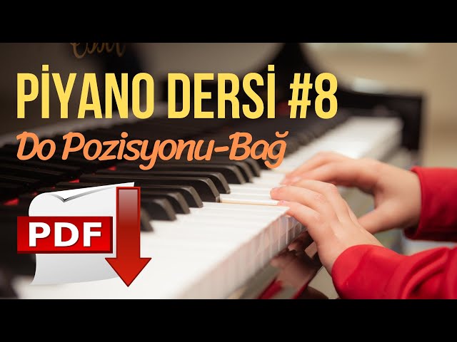 Piyano Dersi #8 - Do Pozisyonu/Bağ (Yeni Başlayanlar İçin Piyano Kursu) Piyano Nasıl Çalınır class=