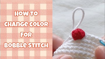 How to change color for bobble stitch | Autumny Crochet