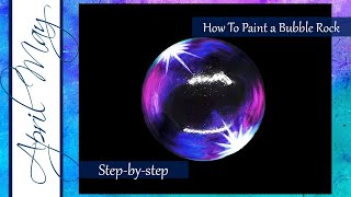 Painting Tutorial #96: Bubble Rock | How to paint a bubble | Rock painting tutorial @AprilMayFineArt
