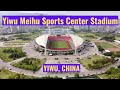 Yiwu Meihu Sports Center Stadium - Yiwu City, Jinhua, China