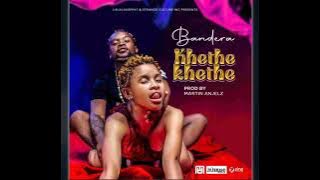 Bandera_KhetheKhethe( Music Audio)