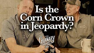Is The Corn Crown In Jeopardy? | The Granary