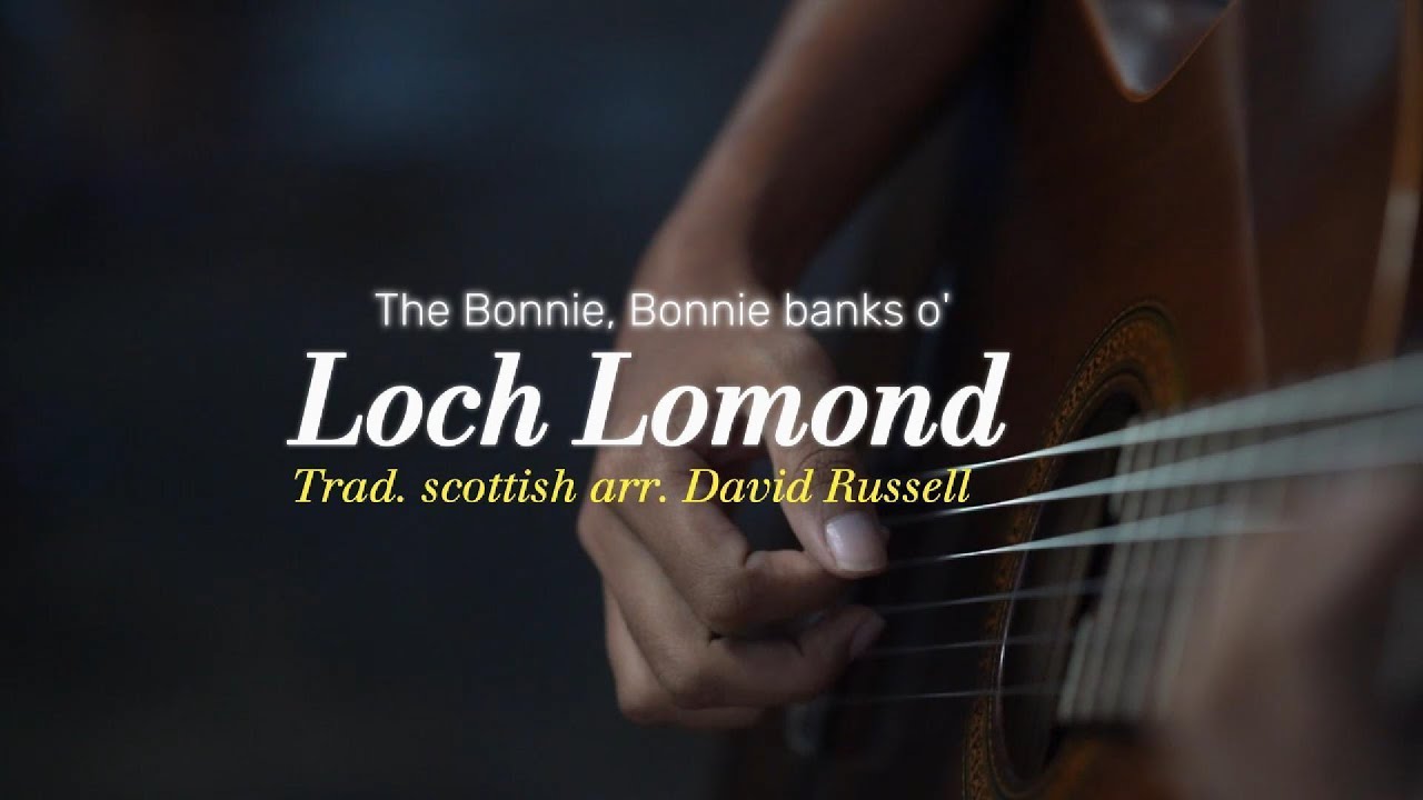 The Bonnie, Bonnie Banks of Loch Lomond | Classical Guitar - arr. David ...