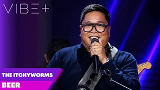 The Itchyworms - Beer | Legit Vibe | Vibe+ PH