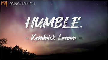 HUMBLE. - Kendrick Lamar (Lyrics)