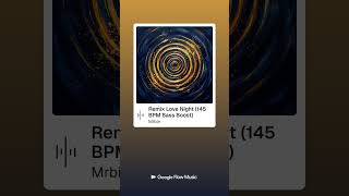Remix Love Night 145 BPM Bass Boost