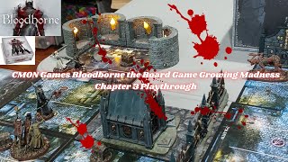 CMON Games Bloodborne the Board Game Growing Madness Chapter 3 Playthrough