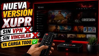 🤩 YA SALIÓ LA NUEVA VERSIÓN QUE ARREGLA EL PROBLEMA DE XUPR SIN VPN ❌ SIN VINCULAR ❌ Para Smart TV ✅
