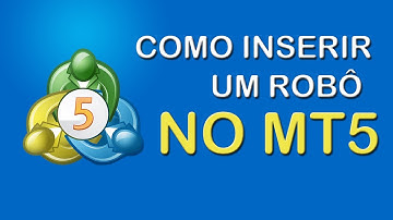 Como inserir um Robô no MetaTrader 5 - Passo a Passo